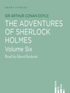 The Adventures of Sherlock Holmes, Volume 6