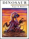 Dinosaur Eggs and Babies