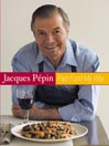 Jacques Pepin Fast Food My Way