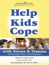 Click here to view title details for Help Kids Cope with Stress & Trauma  by Caron B. Goode