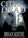 Click here to view title details for City of the Dead by Brian Keene