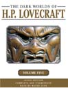Dark Worlds of H. P. Lovecraft, Volume Five