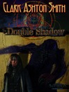 The Double Shadow by Clark Ashton Smith