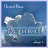 Classical Piano Rejoice!, Volume 1 by The Pennrose Orchestra