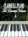 Classical Piano: The Essential Volume
