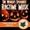 The World's Spookiest Ragtime Music