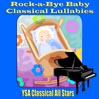 Rock-a-Bye Baby Classical Lullabies, Volume 1