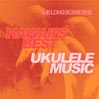 Hawaii's Best Ukulele Music