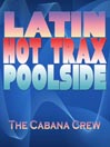 Latin Hot Trax Poolside