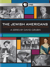 The Jewish Americans: A Series by David Grubin