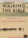 Walking the Bible: A Journey by Land through the Five Books of Moses