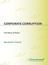 Click here to view title details for Corporate Corruption by Marshall B. Clinard
