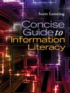 Click here to view title details for Concise Guide to Information Literacy by Scott Lanning