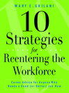 10 Strategies for Reentering the Workforce