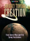 Journey Toward Creation