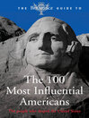 Click here to view title details for The 100 Most Influential Americans by Encyclopaedia Britannica, Inc. & Constable & Robinson