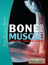 Click here to view title details for Bone and Muscle: Structure, Force, and Motion by Britannica Educational Publishing