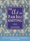 The Art of Fair Isle Knitting