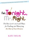 Not Tonight, Mr. Right