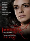 Click here to view title details for Immortal by P. C. Cast