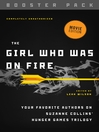 Click here to view title details for The Girl Who Was on Fire - Booster Pack by Leah Wilson