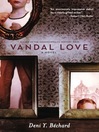 Vandal Love By Deni Béchard
