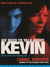 Click here to view title details for We Need to Talk About Kevin by Lionel Shriver