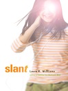 Click here to view title details for Slant by Laura Williams