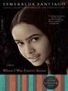 Click here to view title details for When I Was Puerto Rican by Esmeralda Santiago