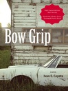 Click here to view title details for Bow Grip by Ivan E. Coyote