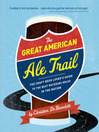 Click here to view title details for The Great American Ale Trail by Christian DeBenedetti
