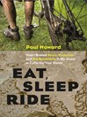 Click here to view title details for Eat, Sleep, Ride by Paul Howard