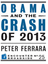 Click here to view title details for Obama and the Crash of 2013 by Peter Ferrara