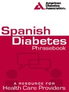 Click here to view title details for Spanish Diabetes Phrasebook by American Diabetes Association