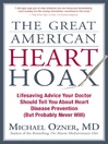 Click here to view title details for The Great American Heart Hoax by Michael Ozner, M. D.