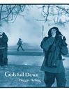 Click here to view title details for Girls Fall Down by Maggie Helwig