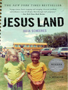 Click here to view title details for Jesus Land by Julia Scheeres