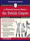 Click here to view title details for The Politically Incorrect Guide to the British Empire by H. W. Crocker, III