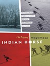 Click here to view title details for Indian Horse by Richard Wagamese