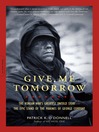 Click here to view title details for Give Me Tomorrow by Patrick O'Donnell