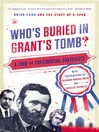 Click here to view title details for Who's Buried in Grant's Tomb by Brian Lamb