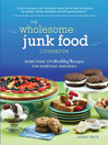 The Wholesome Junk Food Cookbook