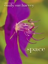 Click here to view title details for Space by Emily Sue Harvey