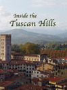Inside the Tuscan Hills Inside the Tuscan Hills