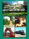 Great Parks of the West and Trains, Too