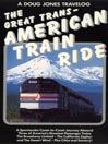 The Great Trans-American Train Ride The Great Trans-American Train Ride