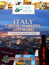 Italy Cheese, Markets, and More!