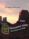 A Video Postcard from Monument Valley and Canyon de Chelly