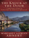 Click here to view title details for The Knock at the Door by Margaret Ajemian Ahnert