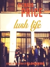 Click here to view title details for Lush Life by Richard Price